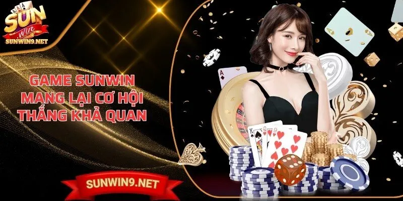 Home 10 Sunwin Game SUN WIN mang lại cơ hội thắng khả quan