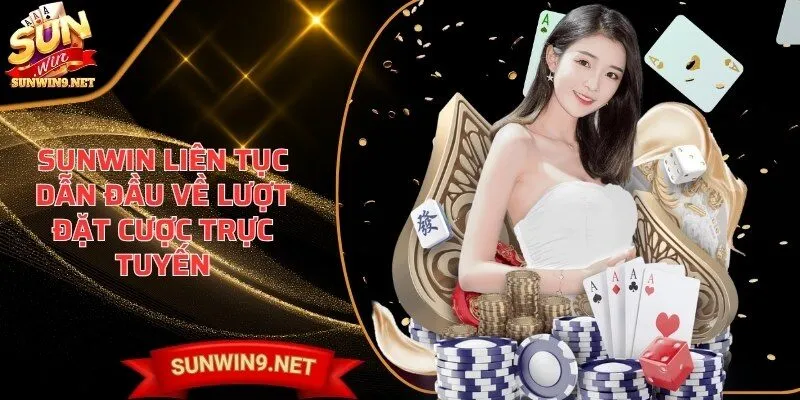 Home 7 Sunwin Nền tảng liên tục dẫn đầu về lượt đặt cược trực tuyến